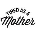 thumbnail image 3 of CafePress - Tired As A Mother Mug - 11 oz Ceramic Mug - Novelty Coffee Tea Cup, 3 of 6