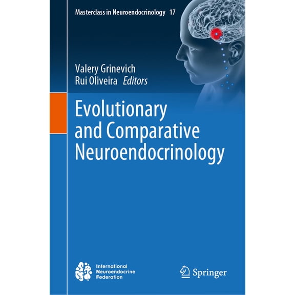Masterclass in Neuroendocrinology Evolutionary and Comparative Neuroendocrinology, Book 17, (Hardcover)