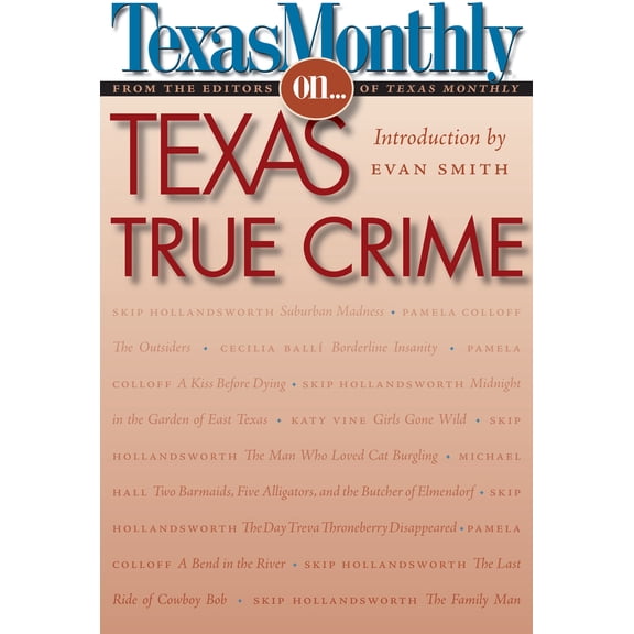 Pre-Owned Texas Monthly on . . .: Texas True Crime (Paperback) 0292716753 9780292716759