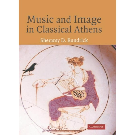 Music and Image in Classical Athens, (Hardcover)