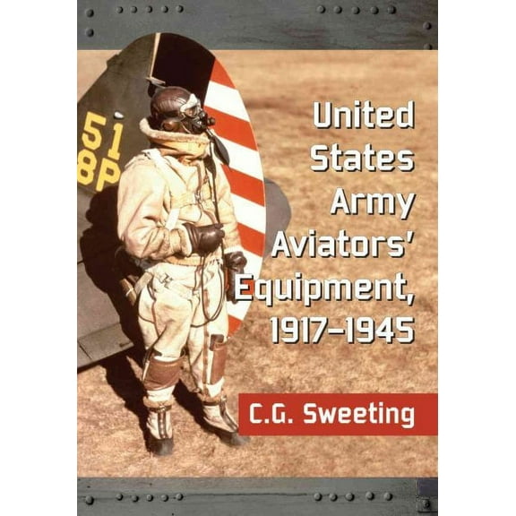 United States Army Aviators' Equipment, 1917-1945 (Paperback)