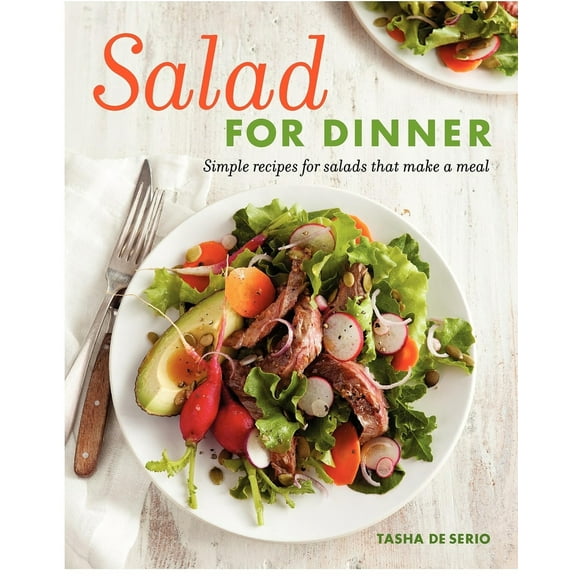 Pre-Owned Salad for Dinner: Simple Recipes for Salads that Make a Meal (Paperback) 1600854311 9781600854316