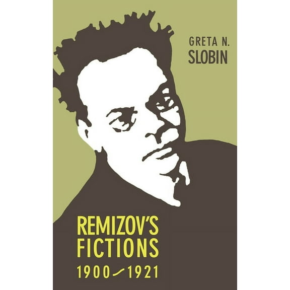 Niu Slavic, East European, and Eurasian  Remizov's Fictions, 1900-1921, (Hardcover)