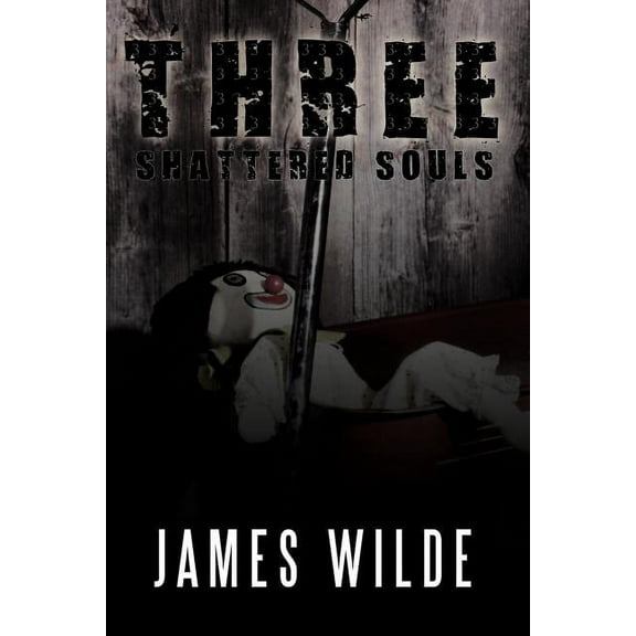 Three Shattered Souls (Paperback) by James Wilde