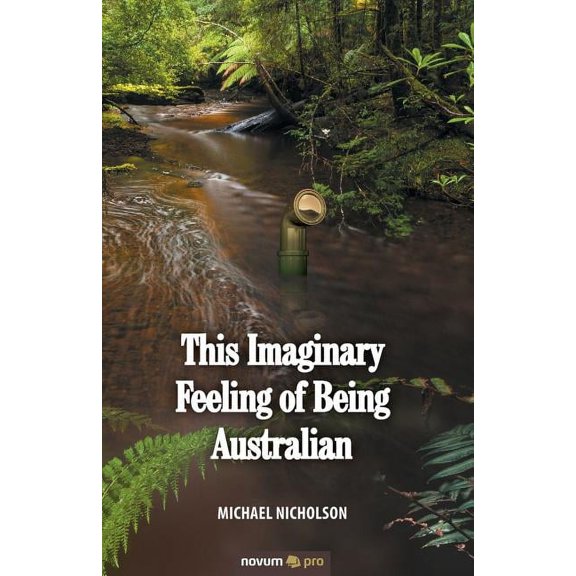 This Imaginary Feeling of Being Australian (Paperback)