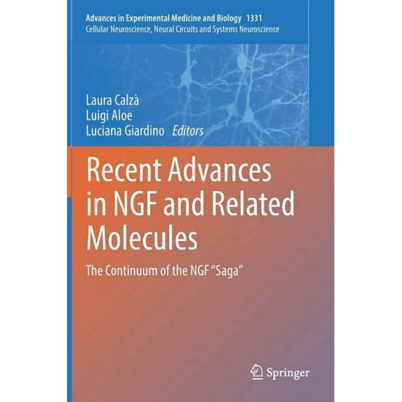 Recent Advances in Ngf and Related Molecules: The Continuum of the Ngf "Saga", (Hardcover)