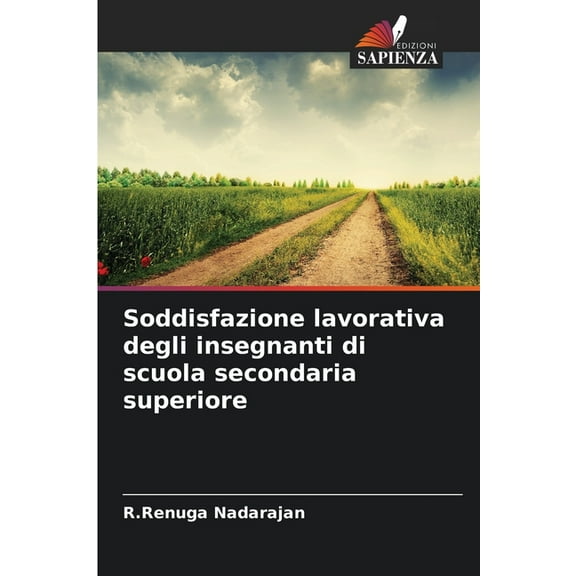 Soddisfazione lavorativa degli insegnanti di scuola secondaria superiore, (Paperback)