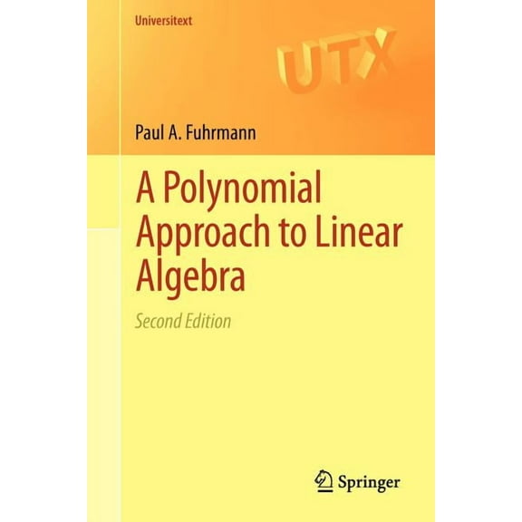 Universitext A Polynomial Approach to Linear Algebra, (Paperback)