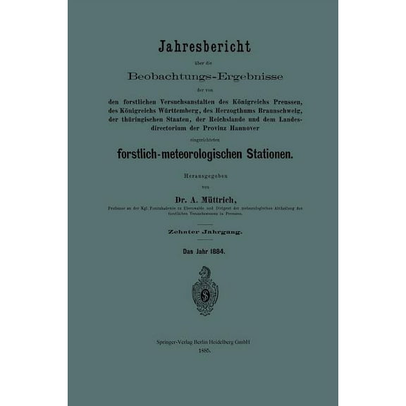 Jahresbericht Ãber Die Beobachtungs-Ergebnisse Der Von Den Forstlichen Versuchsanstalten Des Königreichs Preussen, Des K, (Paperback)