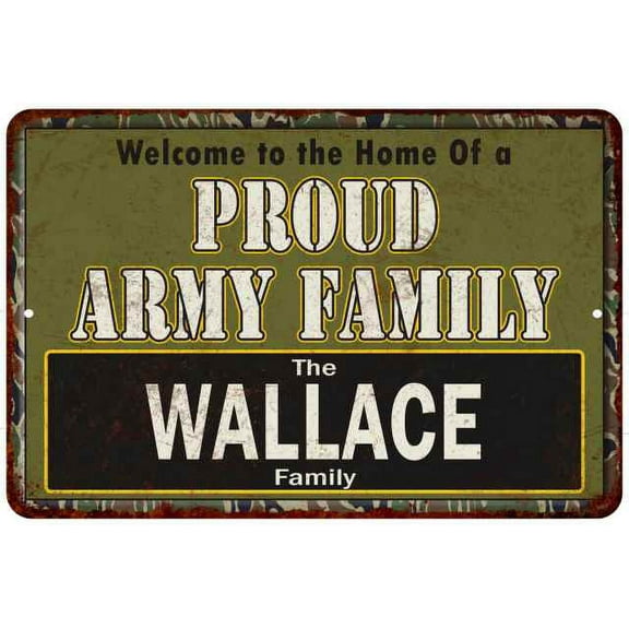 Wallace Proud Army Family Gift 8x12 Metal Sign 208120023113