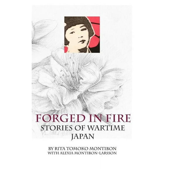 Forged In Fire: Stories of Wartime Japan, (Paperback)