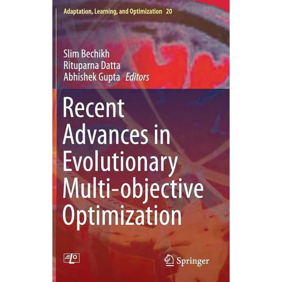 Adaptation, Learning, and Optimization Recent Advances in Evolutionary Multi-Objective Optimization, Book 20, (Hardcover)