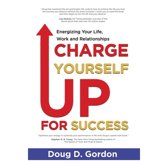Charge Yourself Up for Success: Energizing Your Life, Work and Relationships, (Paperback)