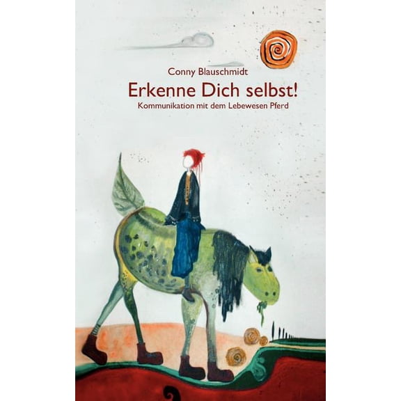 Erkenne Dich selbst !: Kommunikation mit dem Lebewesen Pferd, (Paperback)