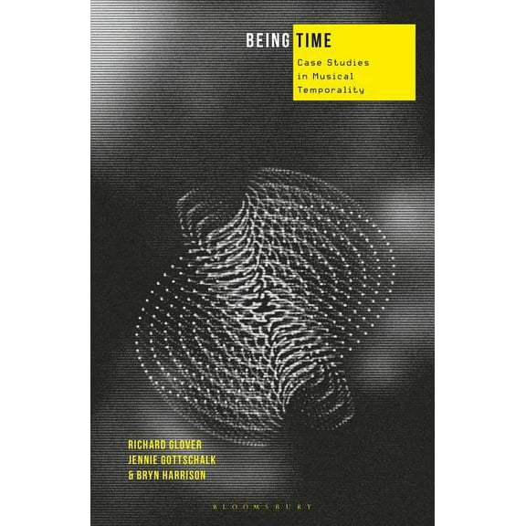 Being Time: Case Studies in Musical Temporality, (Hardcover)