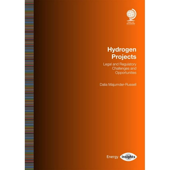 Hydrogen Projects : Legal and Regulatory Challenges and Opportunities (Paperback)