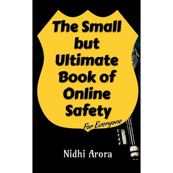 The Small But Ultimate Book of Online Safety: For Everyone, (Paperback)