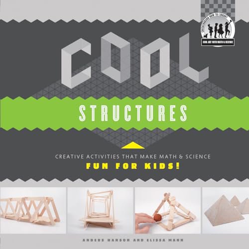 Pre-Owned Cool Structures: Creative Activities That Make Math & Science Fun for Kids!: Creative Activities That Make Math & Science Fun for Kids! (Library Binding) 161783825X 9781617838255