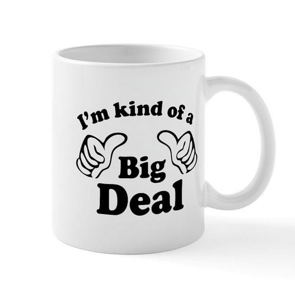 CafePress - I'm Kind Of A Big Deal Mug - 11 oz Ceramic Mug - Novelty Coffee Tea Cup
