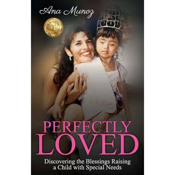 Perfectly Loved: Discovering the Blessings Raising a Child with Special Needs, (Paperback)