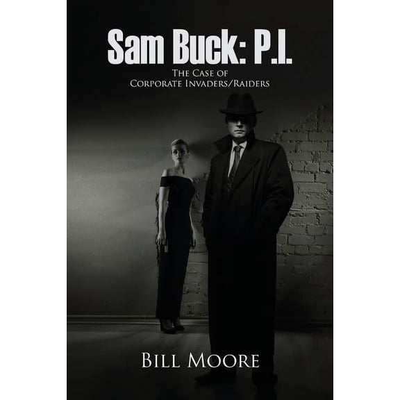 Sam Buck: P.I.: The Case of Corporate Invaders/Raiders