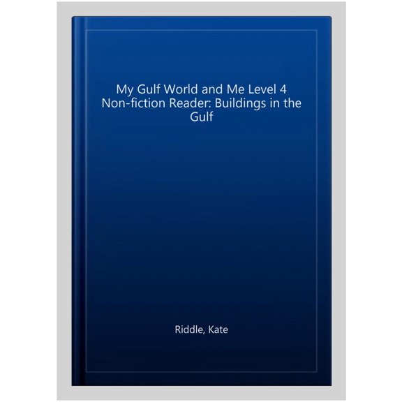 Pre-Owned My Gulf World and Me Level 4 Non-fiction Reader: Buildings in the Gulf