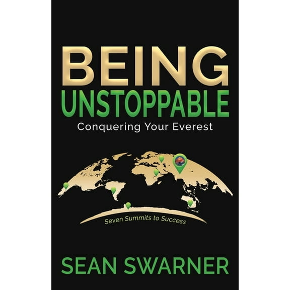 Being Unstoppable: Conquering Your Everest, (Paperback)
