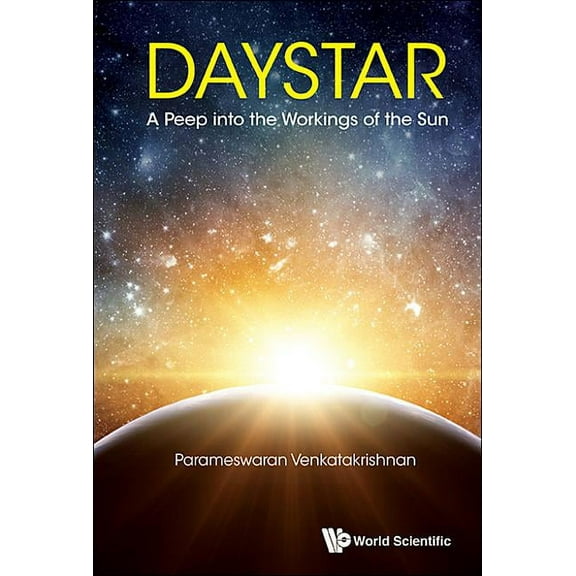Daystar: A Peep Into the Workings of the Sun, (Hardcover)
