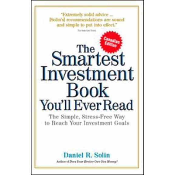 Pre-Owned Smartest Investment Book Youll Ever Read Canadian Edition: The Simple Stress Free Way To Reach Your Investment Goals (Hardcover) 0670066265 9780670066261