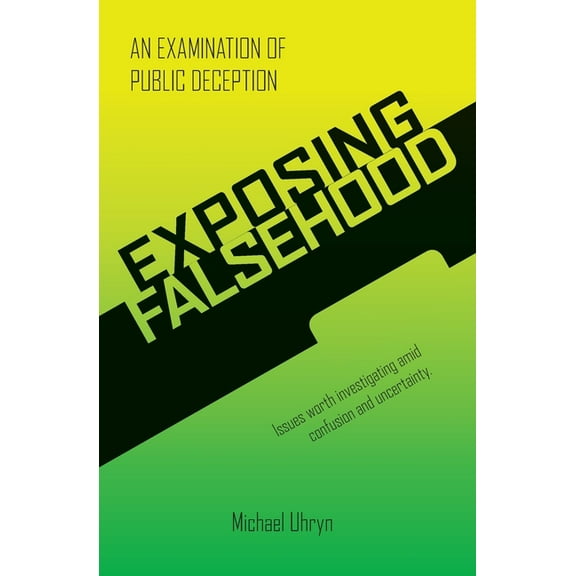 Exposing Falsehood: An Examination of Public Deception (Paperback)