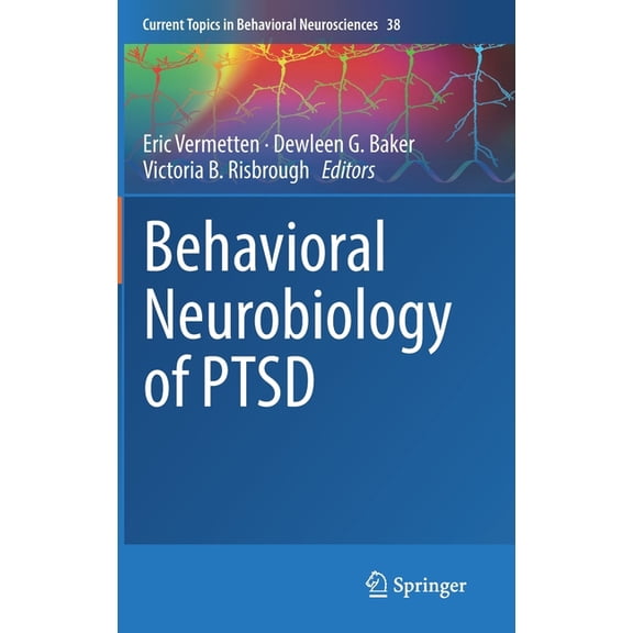 Current Topics in Behavioral Neuroscienc Behavioral Neurobiology of Ptsd, Book 38, (Hardcover)