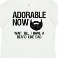 thumbnail image 4 of Inktastic Adorable Now...wait Till I Have a Beard Like Dad Boys Toddler T-Shirt, 4 of 5