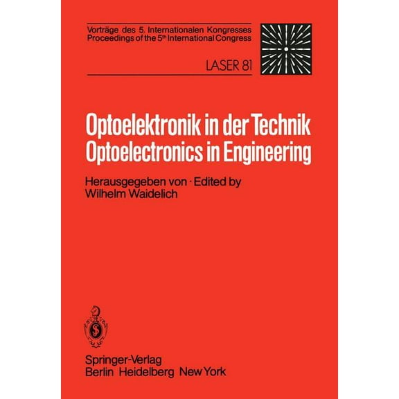 Optoelektronik in Der Technik / Optoelectronics in Engineering: Vorträge Des 5. Internationalen Kongresses / Proceedings, (Paperback)