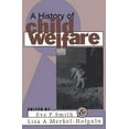 thumbnail image 1 of Pre-Owned A History of Child Welfare (Paperback) 1560008660 9781560008668, 1 of 1