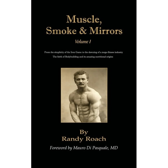 Muscle, Smoke, & Mirrors: Volume I (Hardcover)