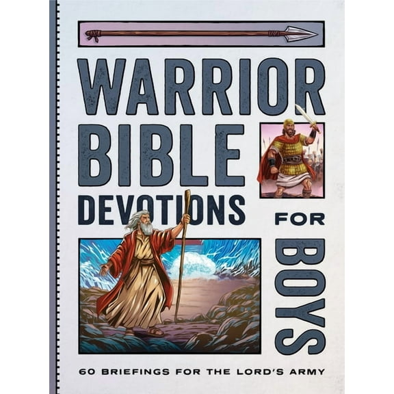 Warrior Bible Devotions for Boys: 60 Briefings for the Lord's Army, (Paperback)