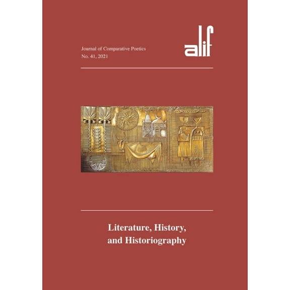 Alif: Journal of Comparative Poetics, No. 41: Literature, History, and Historiography, (Paperback)