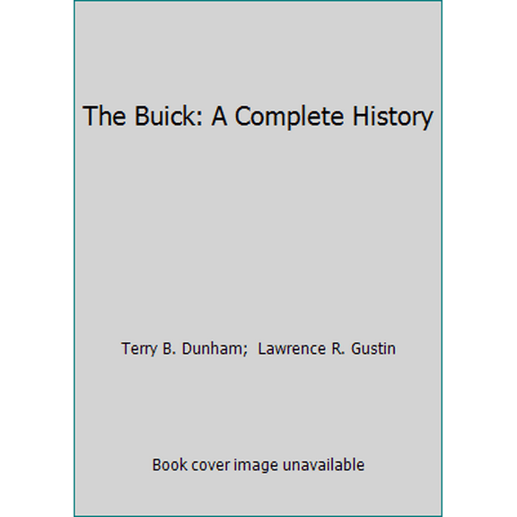 Pre-Owned The Buick: A Complete History (Hardcover) 0915038641 9780915038640