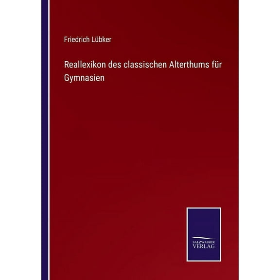 Reallexikon des classischen Alterthums für Gymnasien (Paperback)