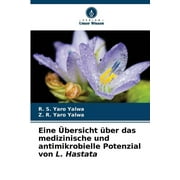 Eine bersicht ber das medizinische und antimikrobielle Potenzial von L. Hastata (Paperback)