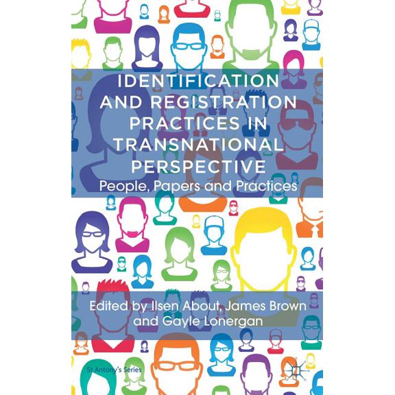 St Antony's Identification and Registration Practices in Transnational Perspective: People, Papers and Practices, (Hardcover)