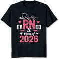 thumbnail image 2 of 100% Cotton Earned It RN Class Of 2026 Nursing Graduation Gift For Future Nurse Student Nurse Graduate T-Shirt, 2 of 5