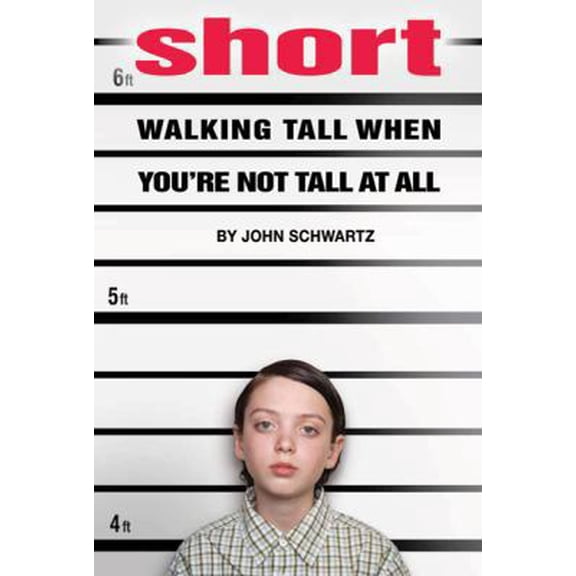 Pre-Owned Short: Walking Tall When You're Not Tall At All (Hardcover) 159643323X 9781596433236