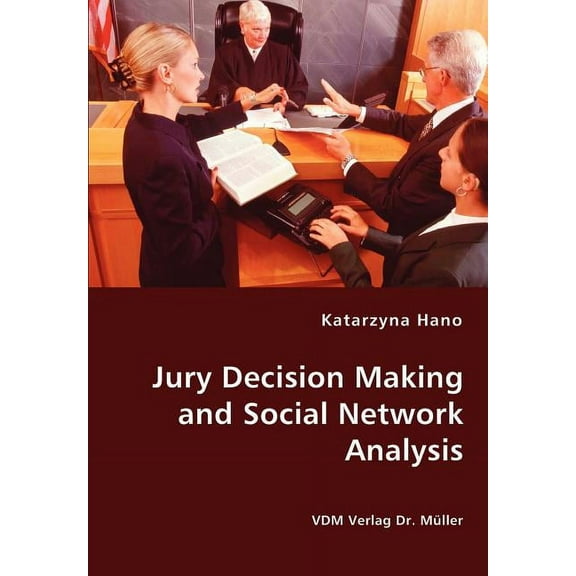 Jury Decision Making and Social Network Analysis (Paperback)