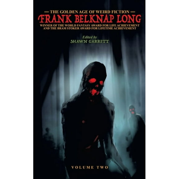 The Golden Age of Weird Fiction: Frank Belknap Long (Vol. 2), (Hardcover)