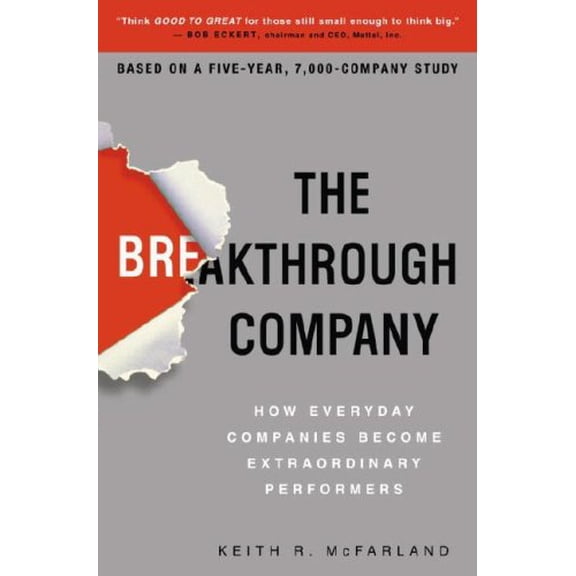 Pre-Owned The Breakthrough Company: How Everyday Companies Become Extraordinary Performers (Hardcover) 0307352188 9780307352187