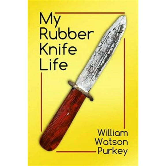 My Rubber Knife Life (Paperback)