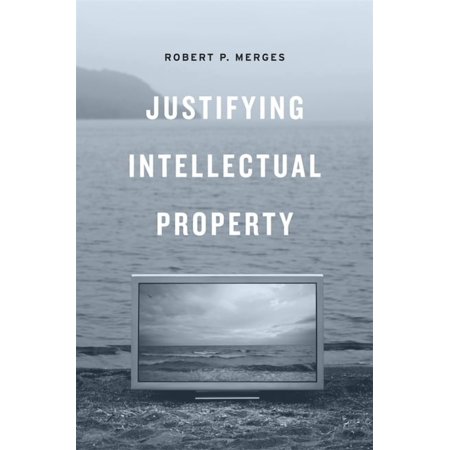 Justifying Intellectual Property (Hardcover)