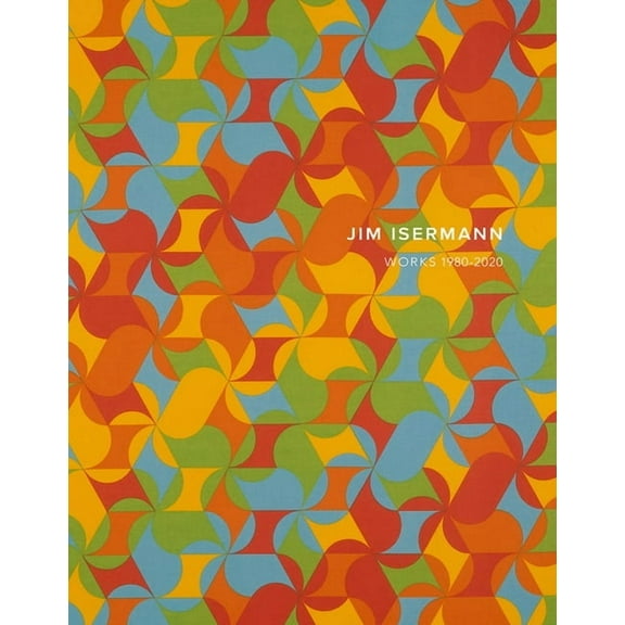 Jim Isermann: Works 1980-2020, (Hardcover)