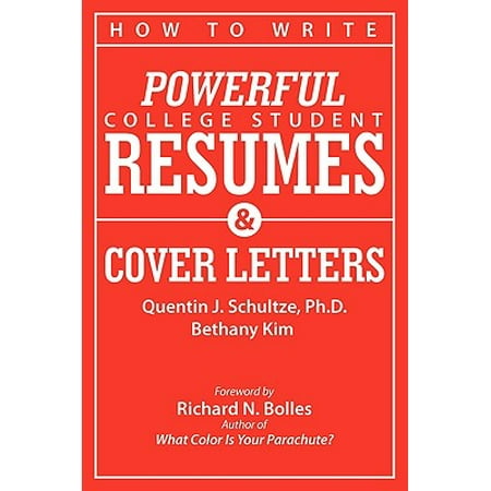 How to Write Powerful College Student Resumes and Cover Letters : Secrets That Get Job Interviews Like